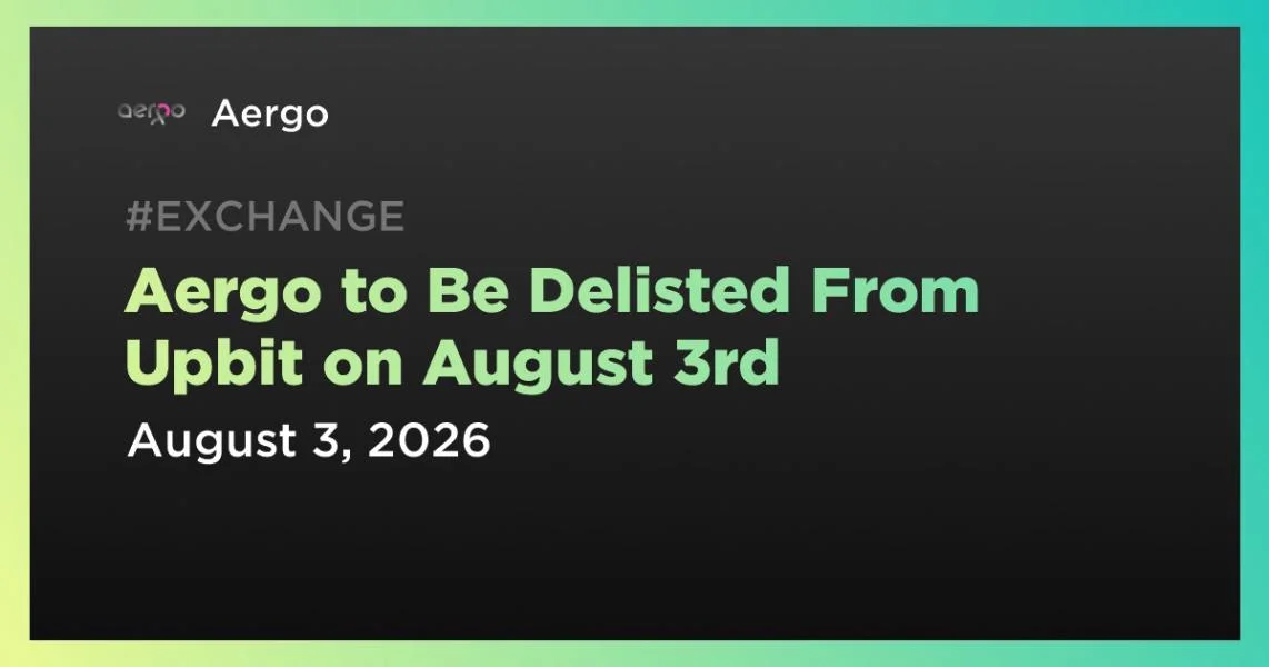 Aergo to Be Delisted From Upbit on August 3rd