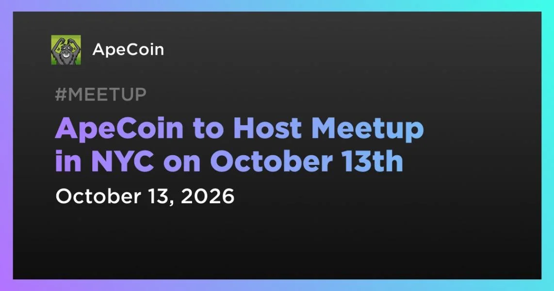 ApeCoin to Host Meetup in NYC on October 13th