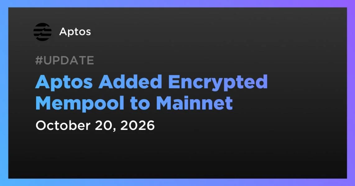 Aptos Added Encrypted Mempool to Mainnet