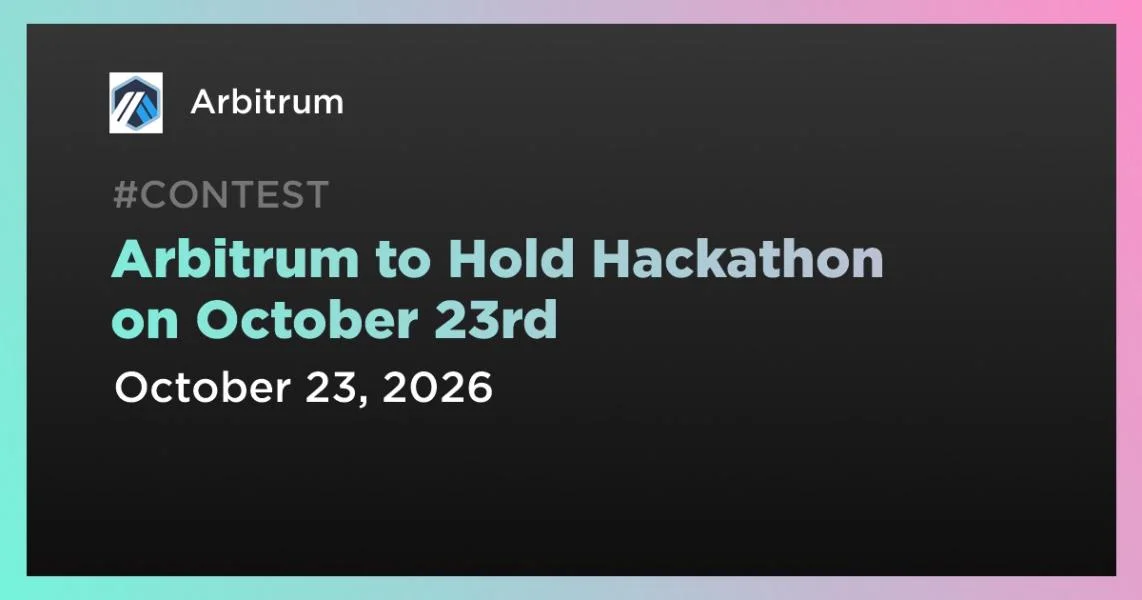 Arbitrum to Hold Hackathon on October 23rd