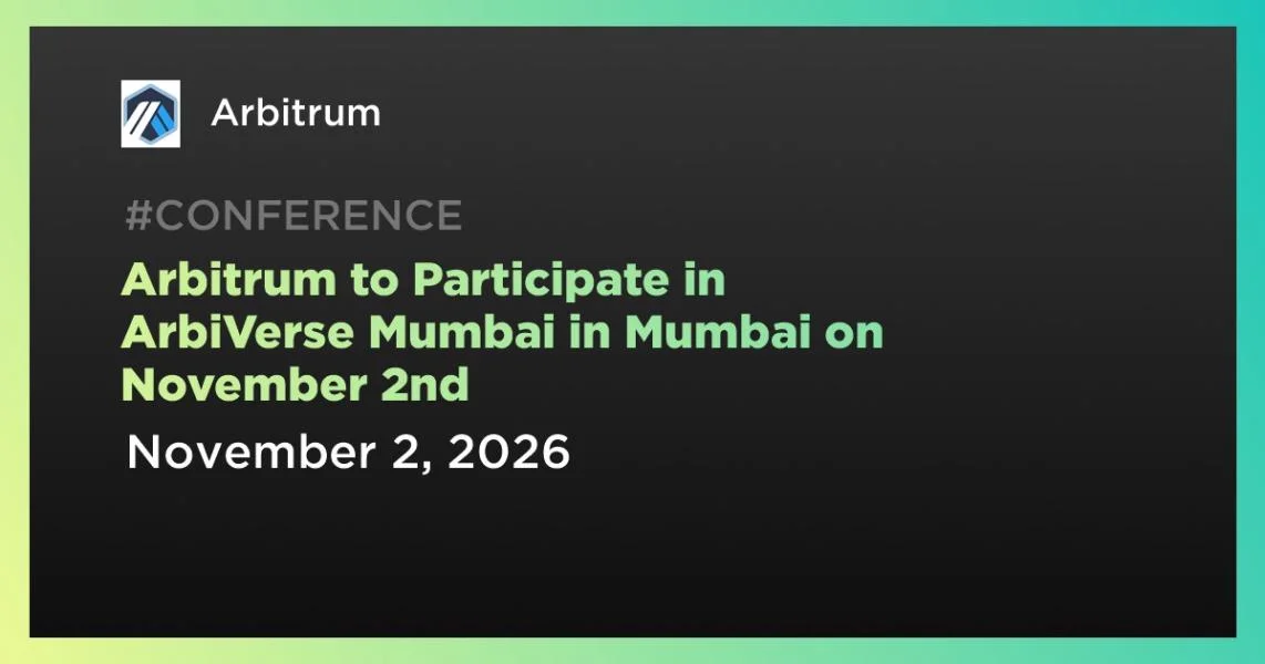 Arbitrum to Participate in ArbiVerse Mumbai in Mumbai on November 2nd