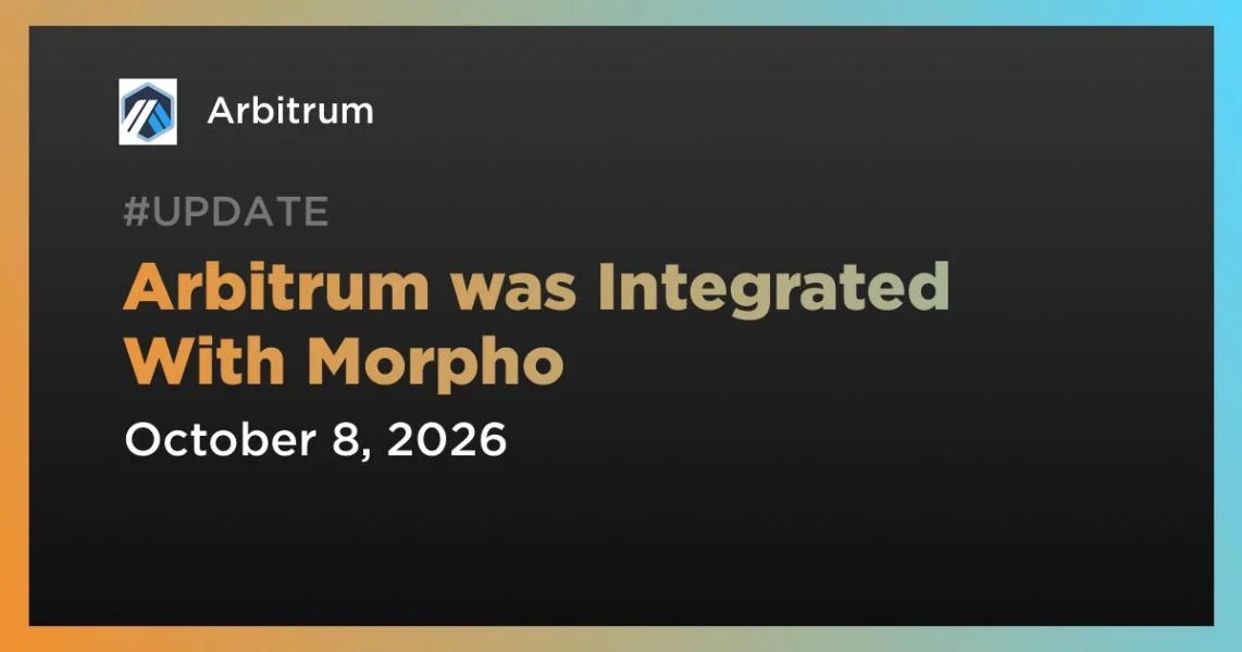 Arbitrum was Integrated With Morpho