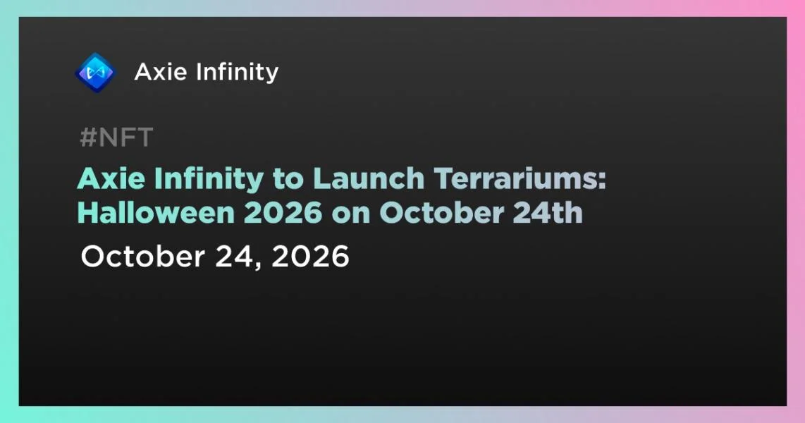 Axie Infinity to Launch Terrariums: Halloween 2026 on October 24th