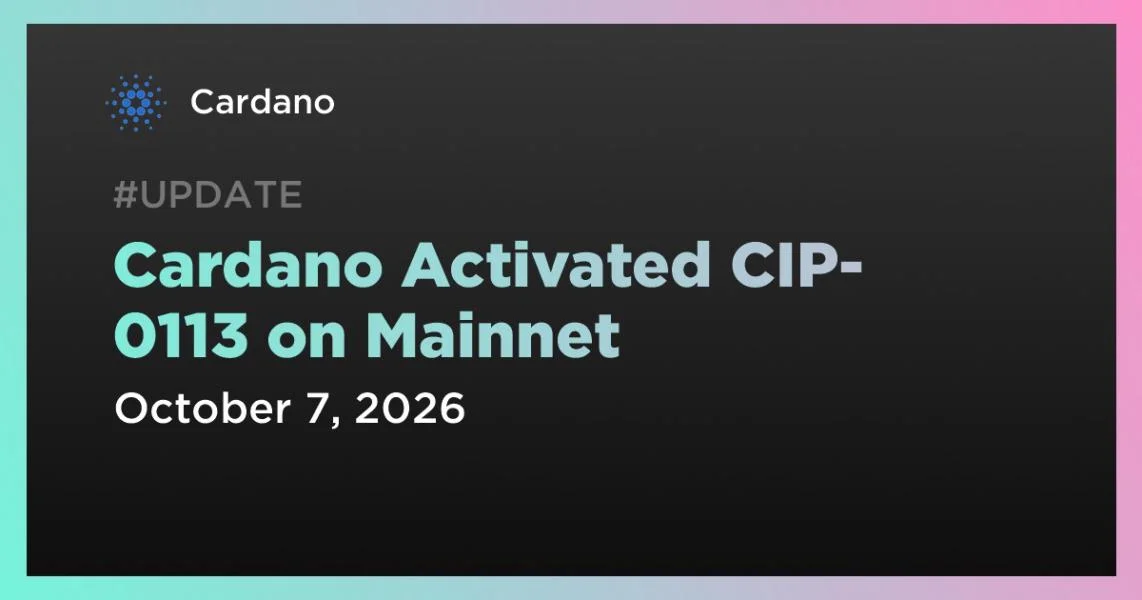 Cardano Activated CIP-0113 on Mainnet
