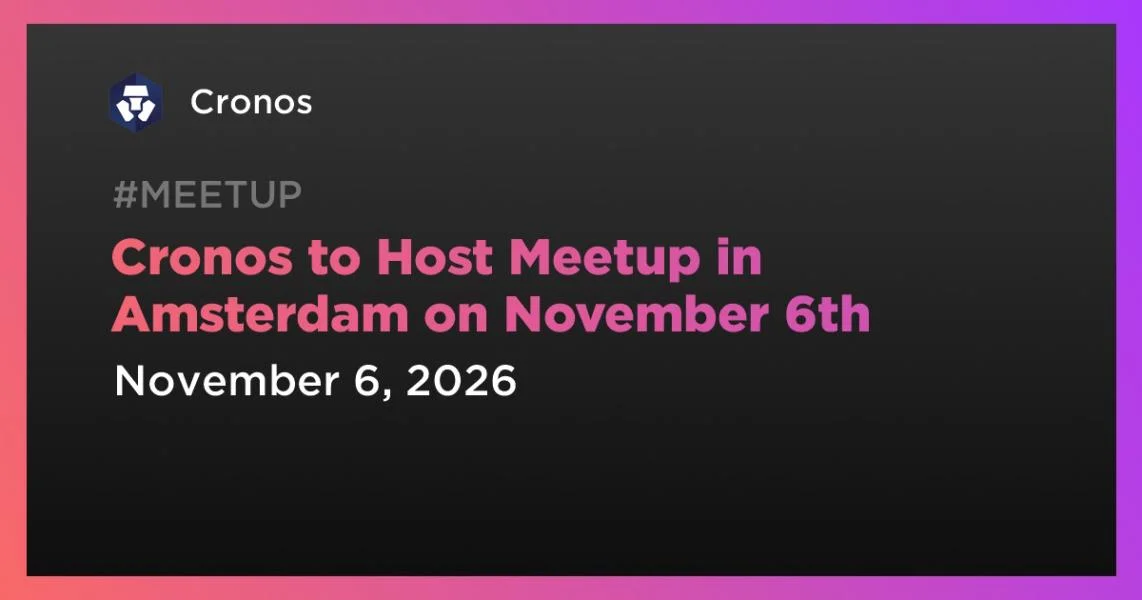 Cronos to Host Meetup in Amsterdam on November 6th