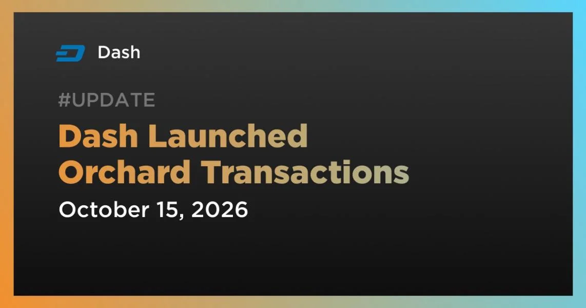 Dash Launched Orchard Transactions