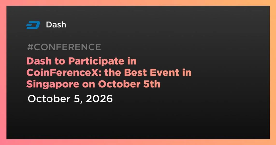Dash to Participate in CoinFerenceX: the Best Event in Singapore on October 5th