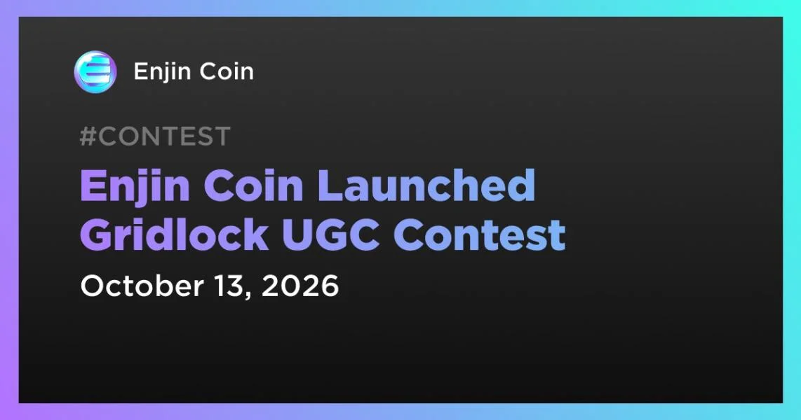 Enjin Coin Launched Gridlock UGC Contest