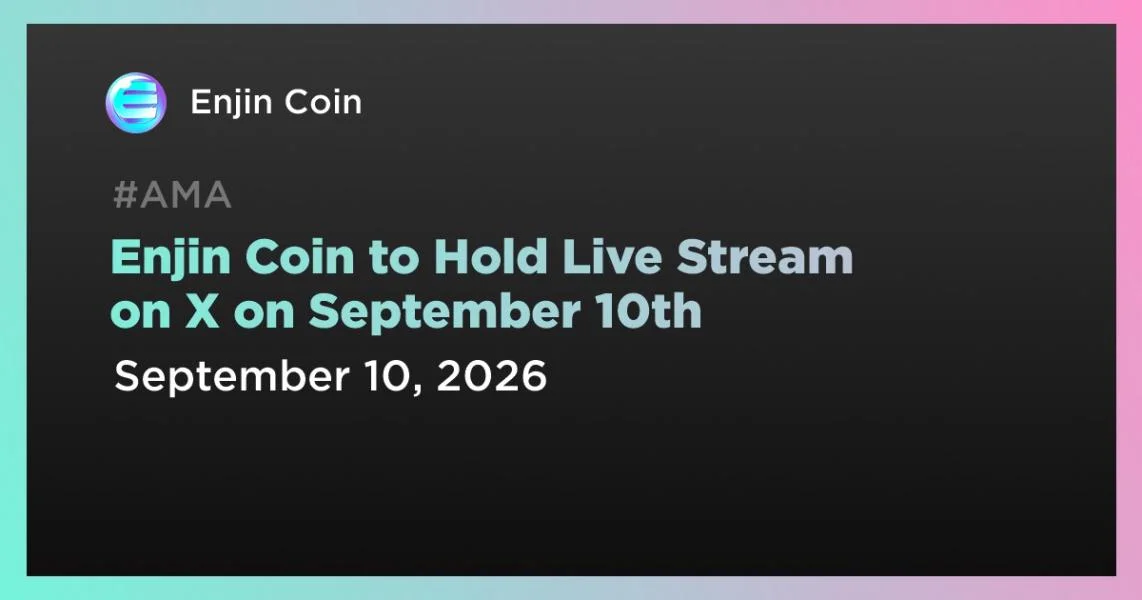 Enjin Coin to Hold Live Stream on X on September 10th