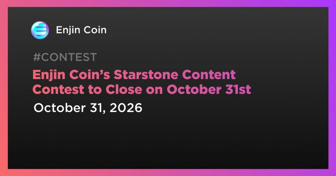 Enjin Coin’s Starstone Content Contest to Close on October 31st