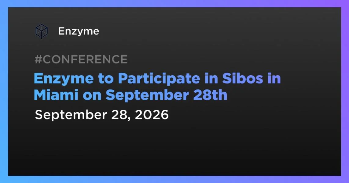 Enzyme to Participate in Sibos in Miami on September 28th