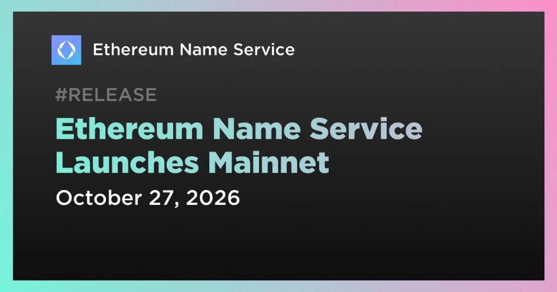 Ethereum Name Service Launches Mainnet