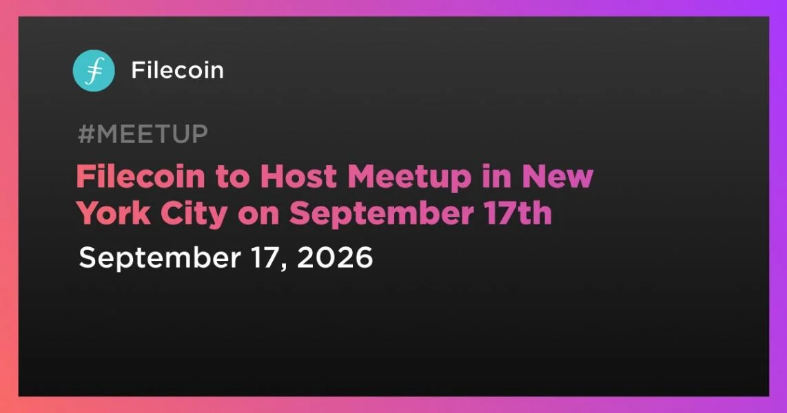 Filecoin to Host Meetup in New York City on September 17th