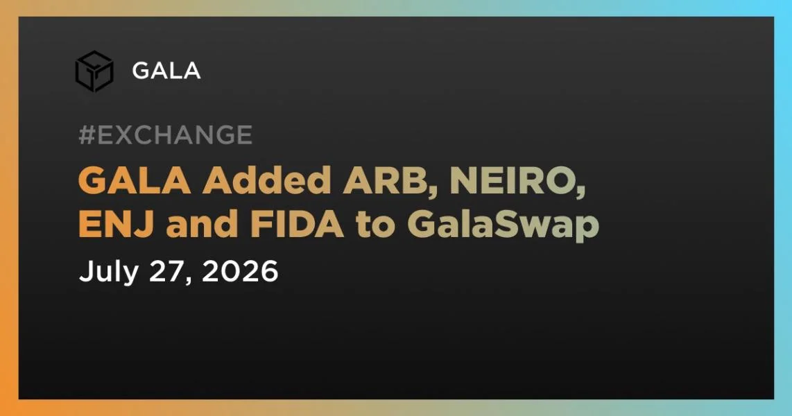 GALA Added ARB, NEIRO, ENJ and FIDA to GalaSwap