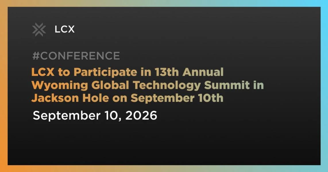LCX to Participate in 13th Annual Wyoming Global Technology Summit in Jackson Hole on September 10th