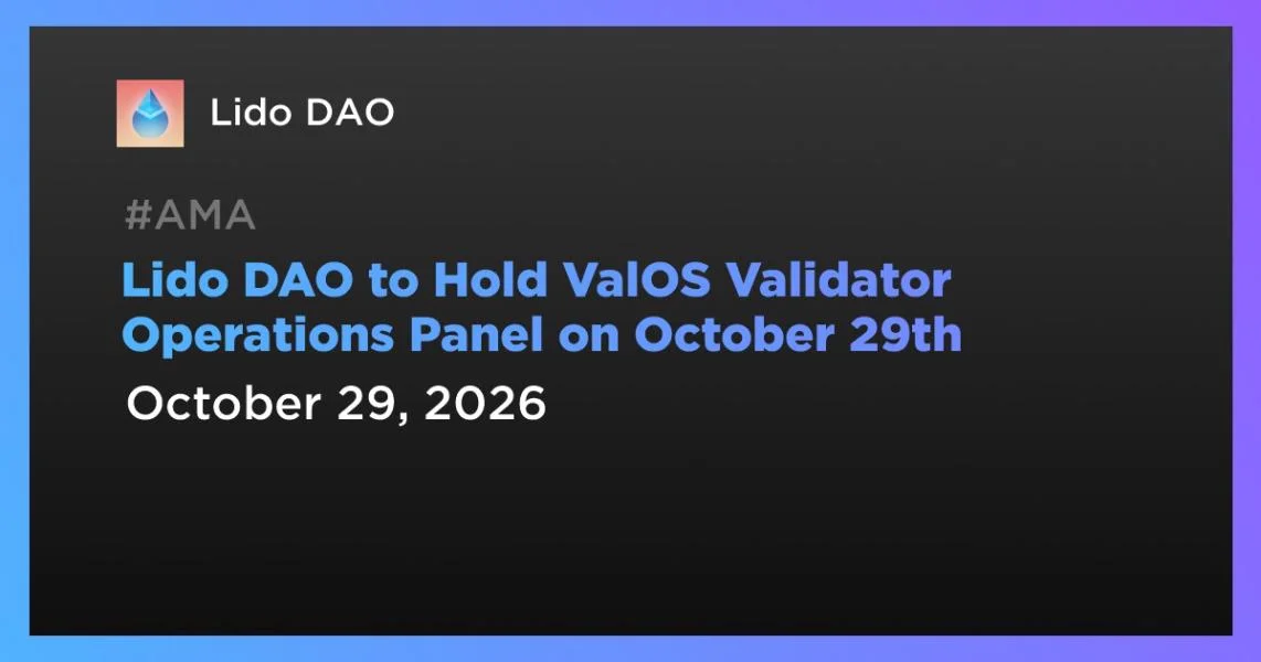Lido DAO to Hold ValOS Validator Operations Panel on October 29th