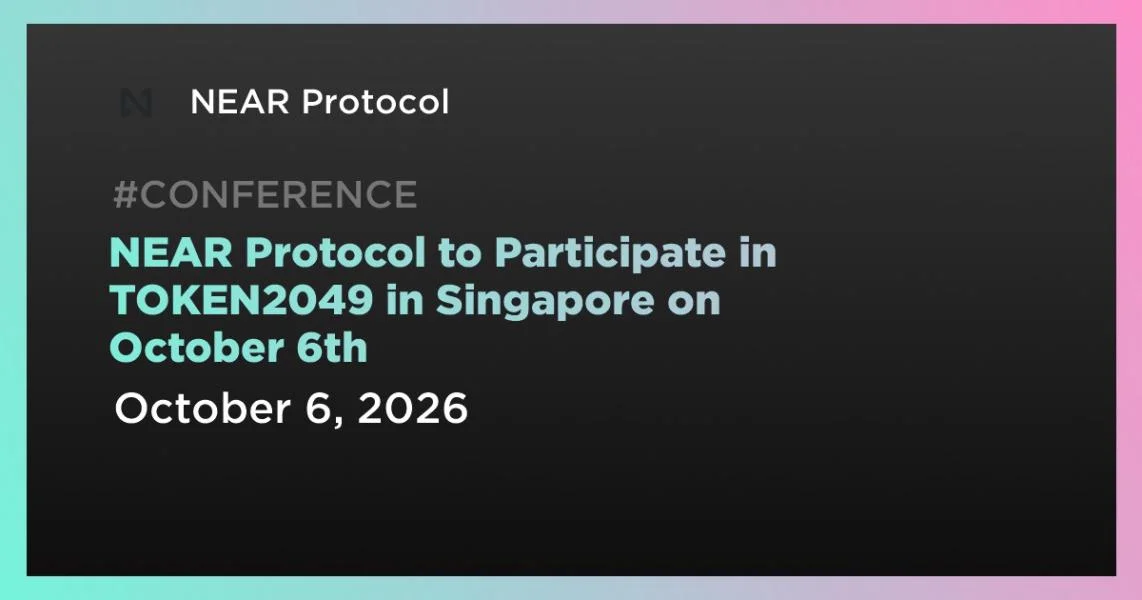 NEAR Protocol to Participate in TOKEN2049 in Singapore on October 6th