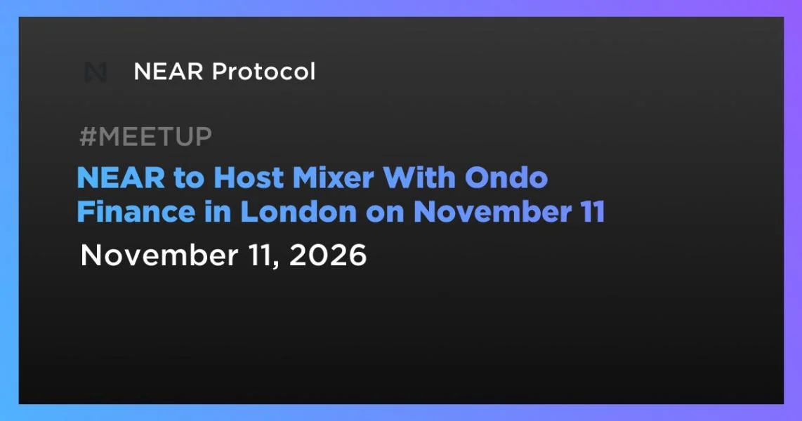 NEAR to Host Mixer With Ondo Finance in London on November 11