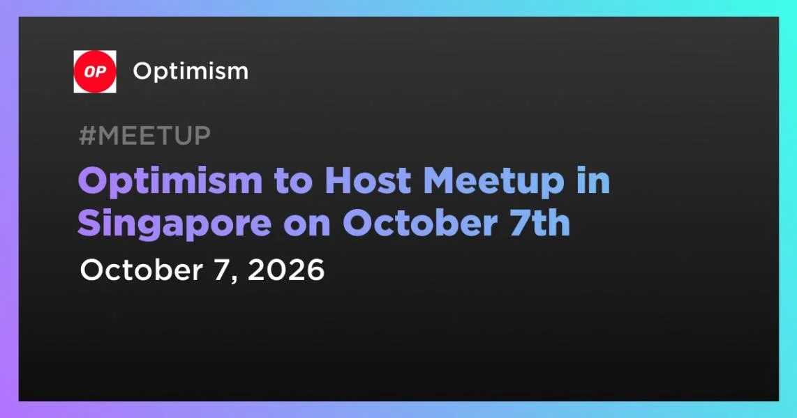 Optimism to Host Meetup in Singapore on October 7th