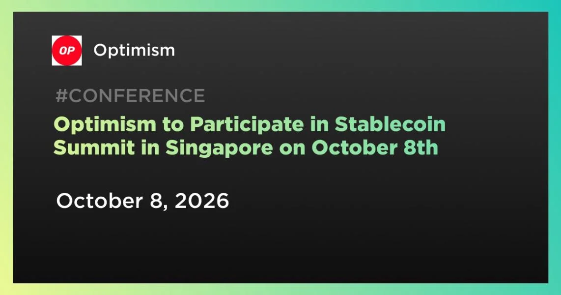 Optimism to Participate in Stablecoin Summit in Singapore on October 8th