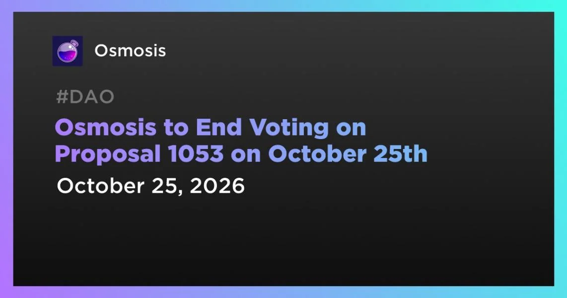Osmosis to End Voting on Proposal 1053 on October 25th