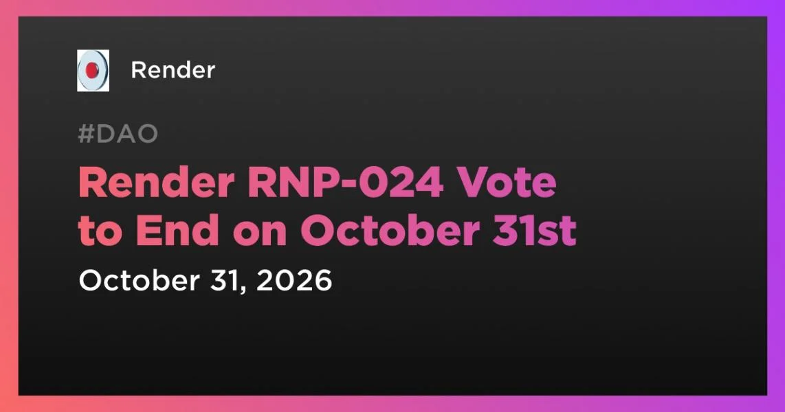 Render RNP-024 Vote to End on October 31st