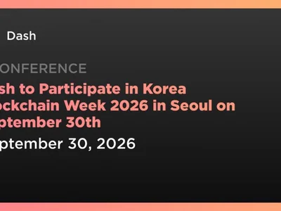 Dash to Participate in Korea Blockchain Week 2026 in Seoul on September 30th
