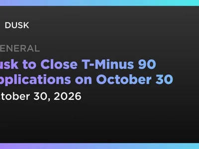 Dusk to Close T-Minus 90 Applications on October 30