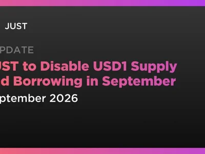 JUST to Disable USD1 Supply and Borrowing in September