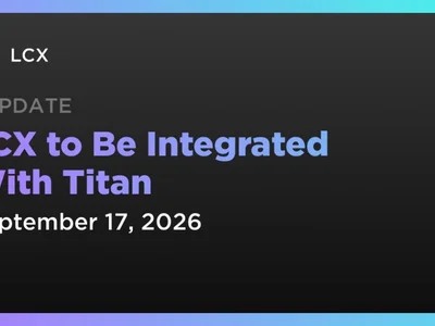 LCX to Be Integrated With Titan