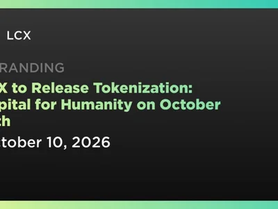 LCX to Release Tokenization: Capital for Humanity on October 10th