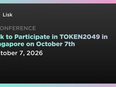 Lisk to Participate in TOKEN2049 in Singapore on October 7th