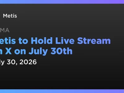 Metis to Hold Live Stream on X on July 30th