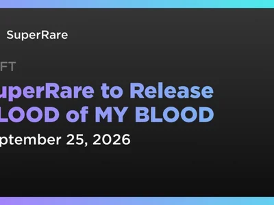 SuperRare to Release BLOOD of MY BLOOD