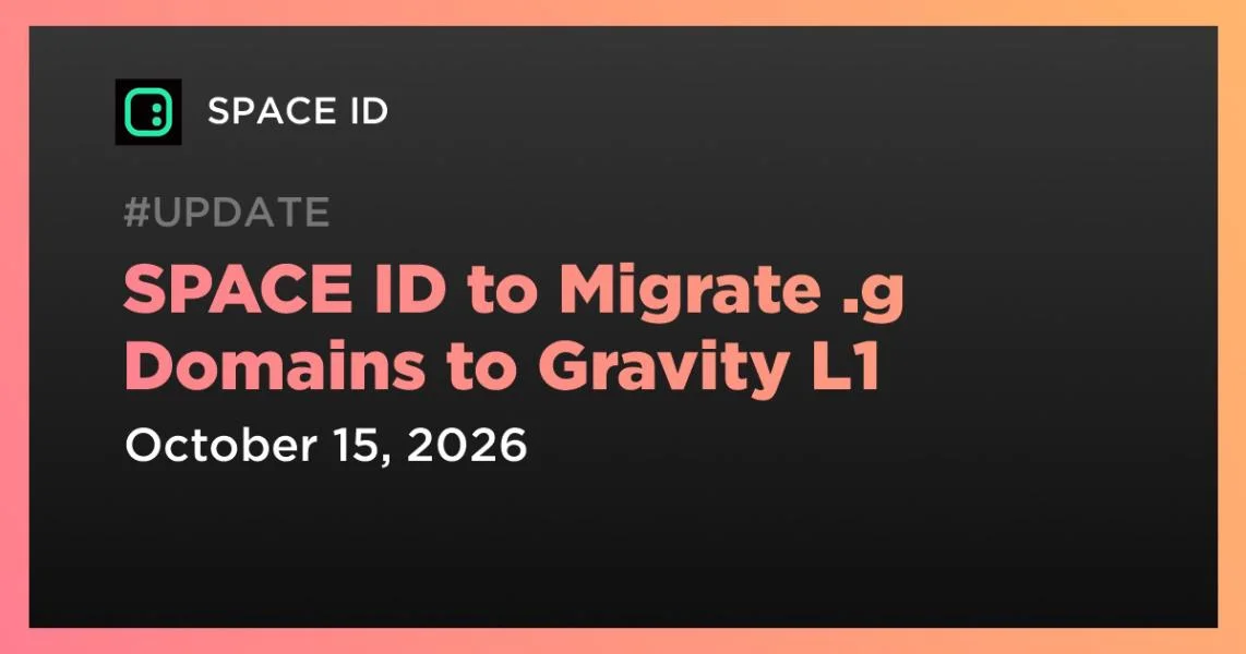 SPACE ID to Migrate .g Domains to Gravity L1