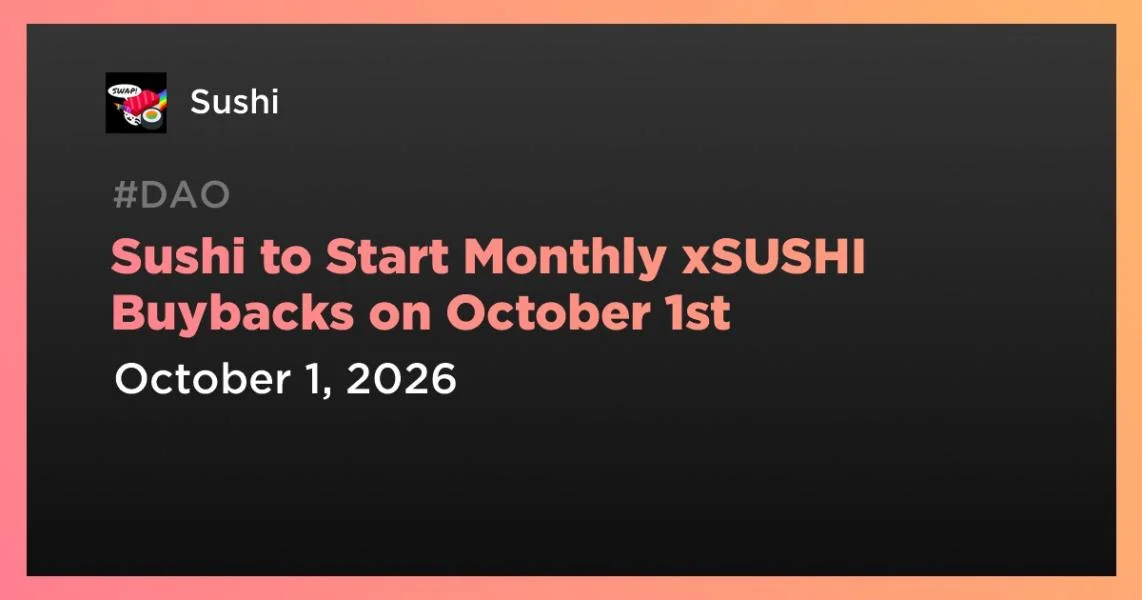 Sushi to Start Monthly xSUSHI Buybacks on October 1st