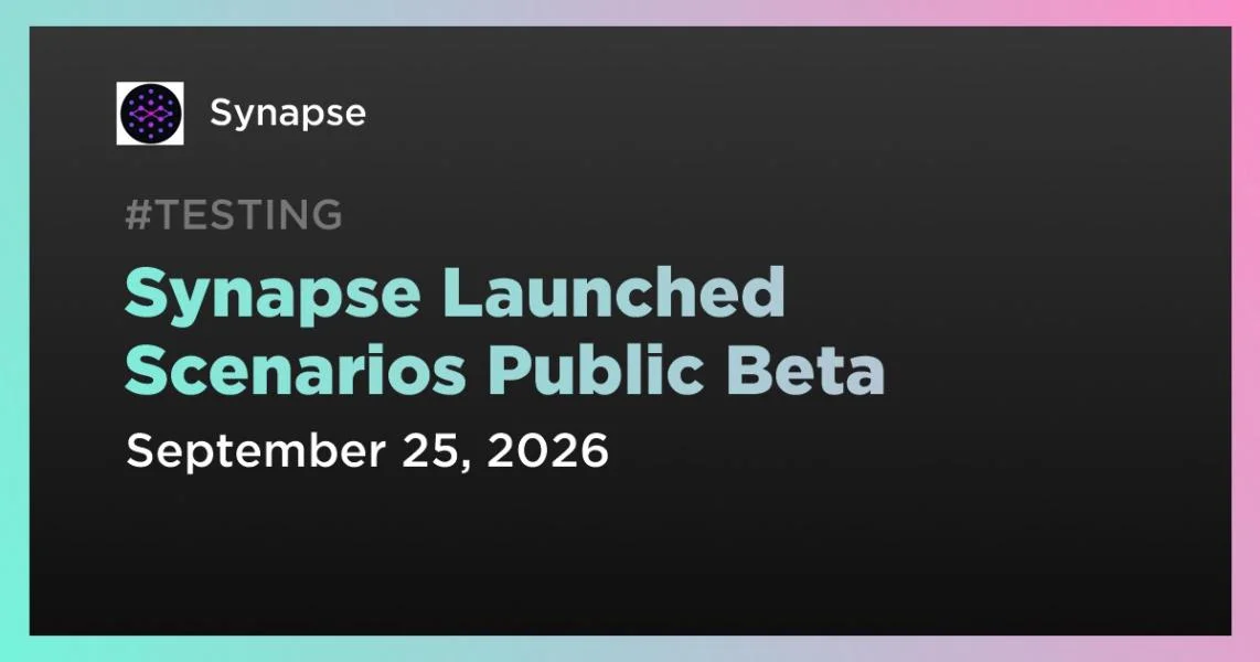 Synapse Launched Scenarios Public Beta