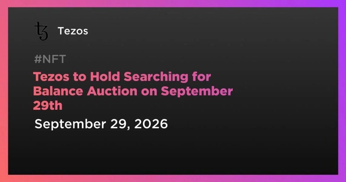 Tezos to Hold Searching for Balance Auction on September 29th
