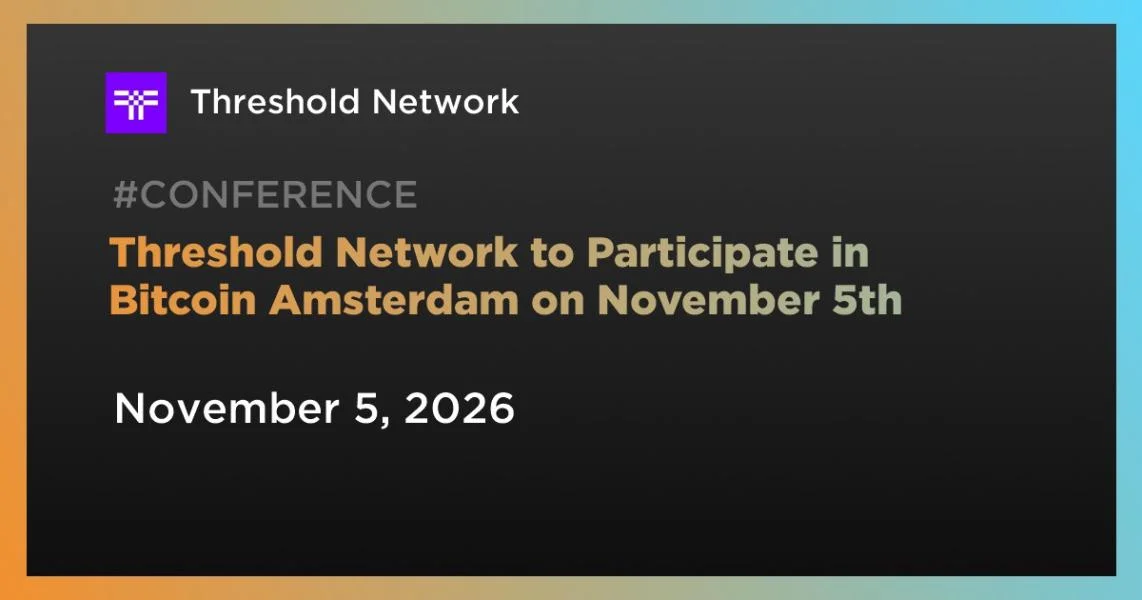 Threshold Network to Participate in Bitcoin Amsterdam on November 5th