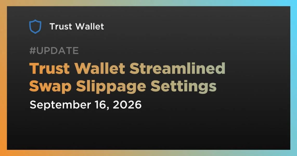 Trust Wallet Streamlined Swap Slippage Settings