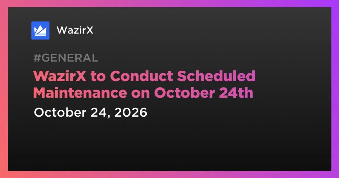 WazirX to Conduct Scheduled Maintenance on October 24th